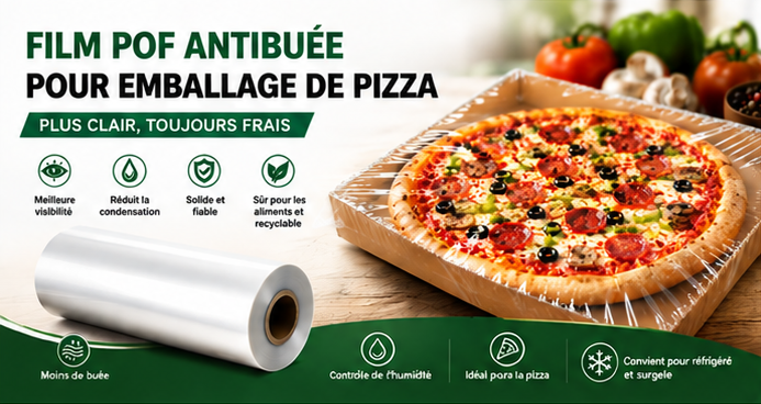 Film POF Antibuée pour l’Emballage des Pizzas
